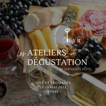 Empreinte Hôtel - Orléans - Les Atelier dégustation - Vins et fromages