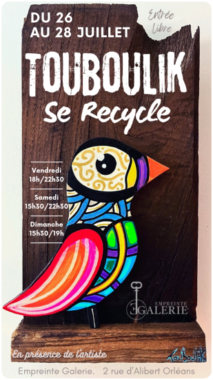 Touboulik se recycle  - Expo du 26 au 28 juillet 