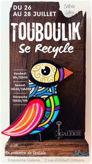 Touboulik se recycle - Expo du 26 au 28 juillet